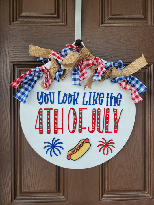 You look like the 4th oh July Door Hanger