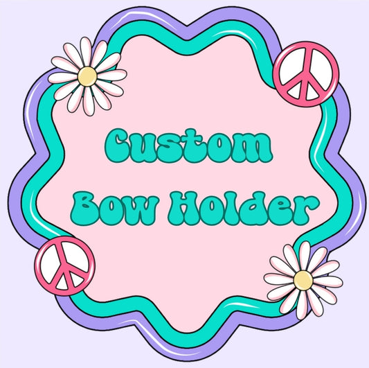 CUSTOM BOW HOLDER REQUEST